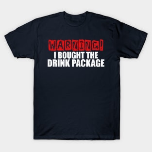 Booze Cruise Shirt Warning I Bought The Drink Package T-Shirt